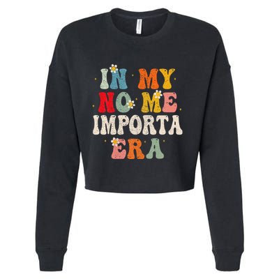In My No Me Importa Era In My I DonT Care Era In Spanish Cropped Pullover Crew