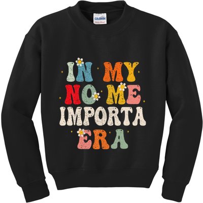 In My No Me Importa Era In My I DonT Care Era In Spanish Kids Sweatshirt