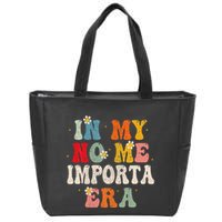In My No Me Importa Era In My I DonT Care Era In Spanish Zip Tote Bag