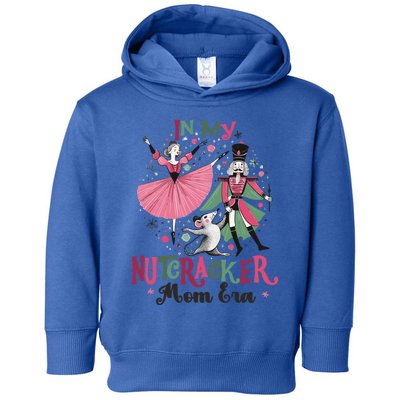 In My Nutcracker Mom Era Christmas Ballet Dance Festive Gift Toddler Hoodie