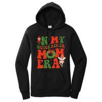 In My Nutcracker Mom Era Christmas Xmas Holiday Groovy Women's Pullover Hoodie