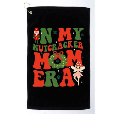 In My Nutcracker Mom Era Christmas Xmas Holiday Groovy Platinum Collection Golf Towel