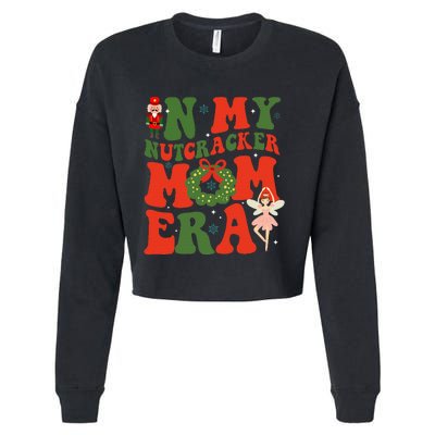 In My Nutcracker Mom Era Christmas Xmas Holiday Groovy Cropped Pullover Crew