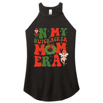 In My Nutcracker Mom Era Christmas Xmas Holiday Groovy Women's Perfect Tri Rocker Tank