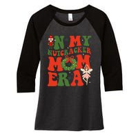 In My Nutcracker Mom Era Christmas Xmas Holiday Groovy Women's Tri-Blend 3/4-Sleeve Raglan Shirt