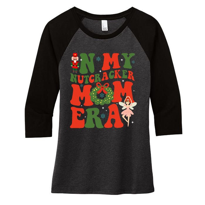 In My Nutcracker Mom Era Christmas Xmas Holiday Groovy Women's Tri-Blend 3/4-Sleeve Raglan Shirt