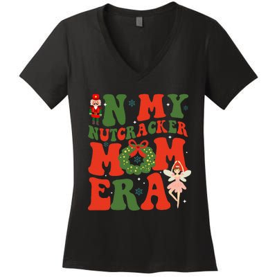 In My Nutcracker Mom Era Christmas Xmas Holiday Groovy Women's V-Neck T-Shirt