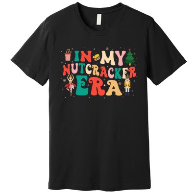 In My Nutcracker Era Christmas Nutcracker Ballet Festive  Premium T-Shirt