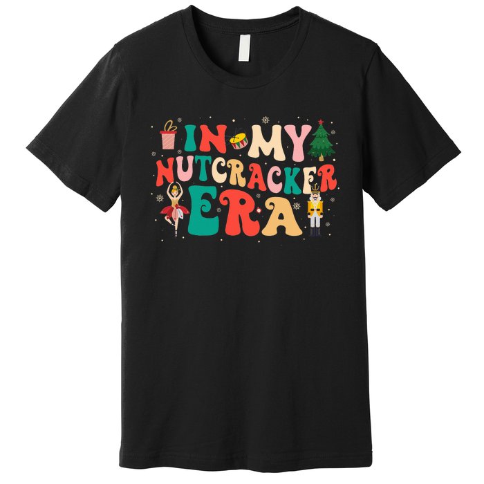 In My Nutcracker Era Christmas Nutcracker Ballet Festive  Premium T-Shirt