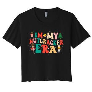 In My Nutcracker Era Christmas Nutcracker Ballet Festive  Women's Crop Top Tee