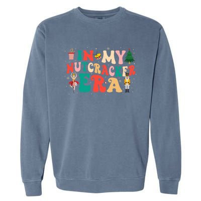 In My Nutcracker Era Christmas Nutcracker Ballet Festive  Garment-Dyed Sweatshirt