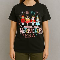 In My Nutcracker Era Christmas Nutcracker Ballet  T-Shirt