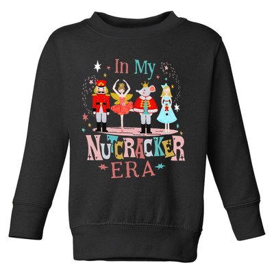 In My Nutcracker Era Christmas Nutcracker Ballet  Toddler Sweatshirt