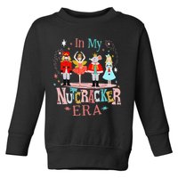 In My Nutcracker Era Christmas Nutcracker Ballet  Toddler Sweatshirt
