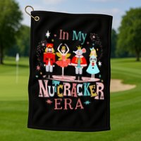 In My Nutcracker Era Christmas Nutcracker Ballet  Golf Towel