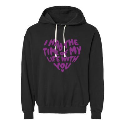 In My Now Speak Era I Have The Time Of My Life With You Garment-Dyed Fleece Hoodie