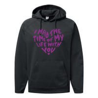 In My Now Speak Era I Have The Time Of My Life With You Performance Fleece Hoodie