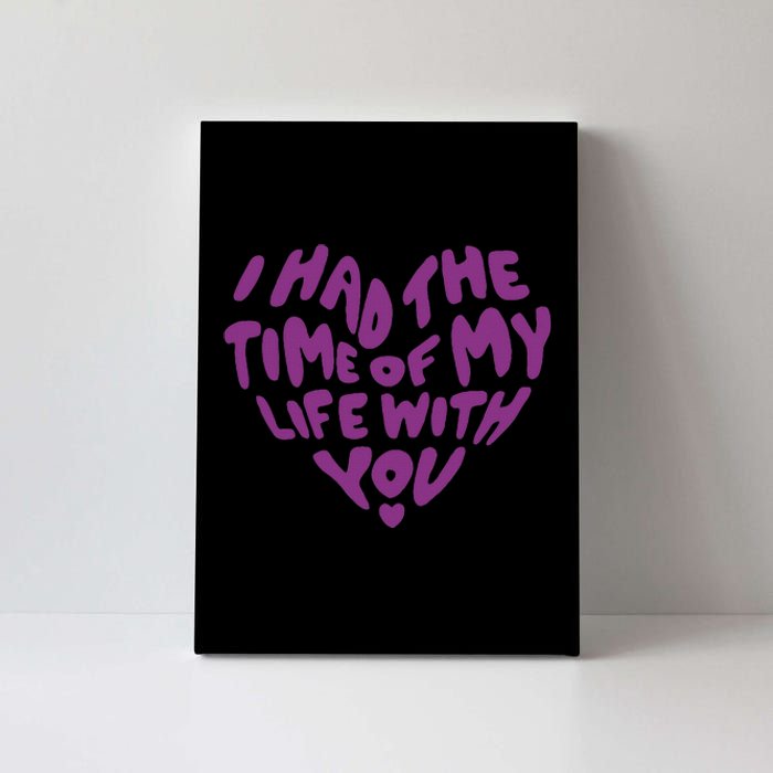 In My Now Speak Era I Have The Time Of My Life With You Canvas