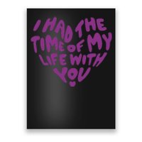 In My Now Speak Era I Have The Time Of My Life With You Poster