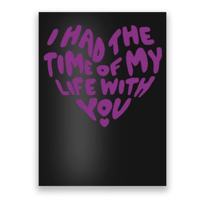 In My Now Speak Era I Have The Time Of My Life With You Poster