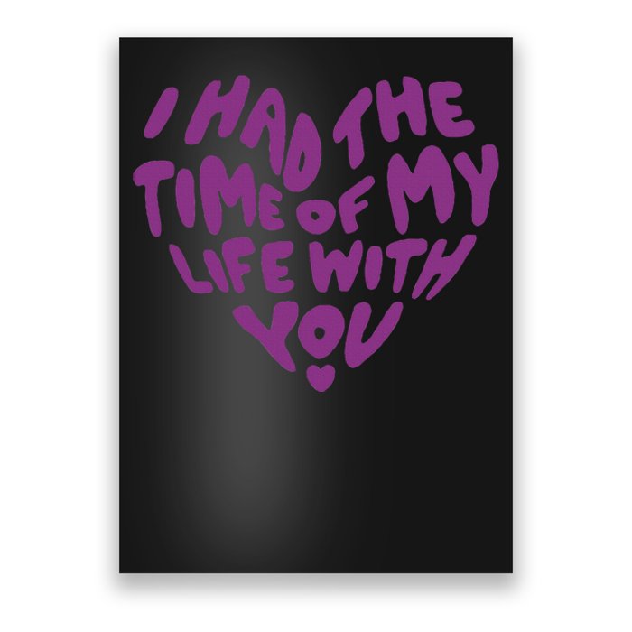 In My Now Speak Era I Have The Time Of My Life With You Poster