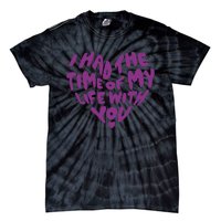 In My Now Speak Era I Have The Time Of My Life With You Tie-Dye T-Shirt