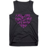 In My Now Speak Era I Have The Time Of My Life With You Tank Top