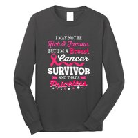 I May Not Be Rich And Famous Cute Breast Cancer Awareness Gift Long Sleeve Shirt