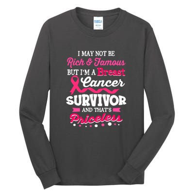 I May Not Be Rich And Famous Cute Breast Cancer Awareness Gift Tall Long Sleeve T-Shirt