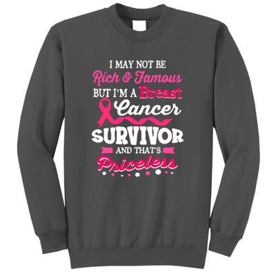 I May Not Be Rich And Famous Cute Breast Cancer Awareness Gift Tall Sweatshirt