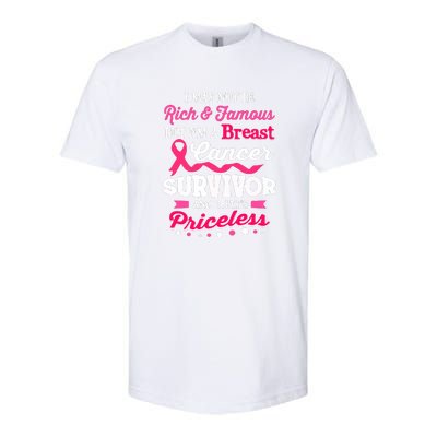 I May Not Be Rich And Famous Cute Breast Cancer Awareness Gift Softstyle® CVC T-Shirt