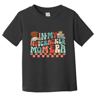 In My Nutcracker Mom Era Christmas Nutcracker Ballet Festive Toddler T-Shirt