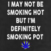 I May Not Be Smoking Hot But I’m Definitely Smoking Pot Adult Drive Performance Visor