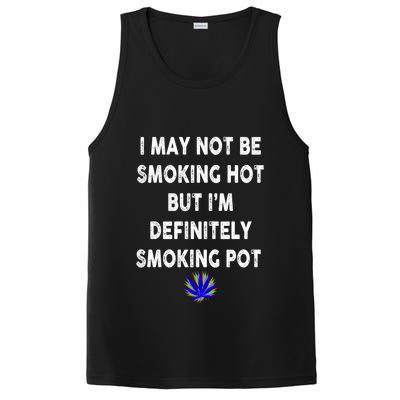 I May Not Be Smoking Hot But I’m Definitely Smoking Pot PosiCharge Competitor Tank