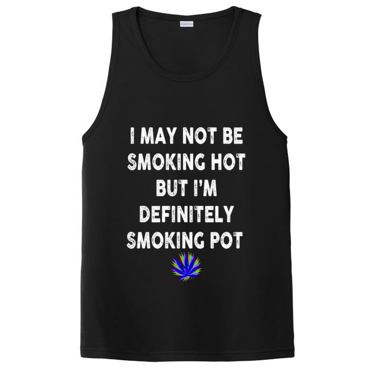I May Not Be Smoking Hot But I’m Definitely Smoking Pot PosiCharge Competitor Tank