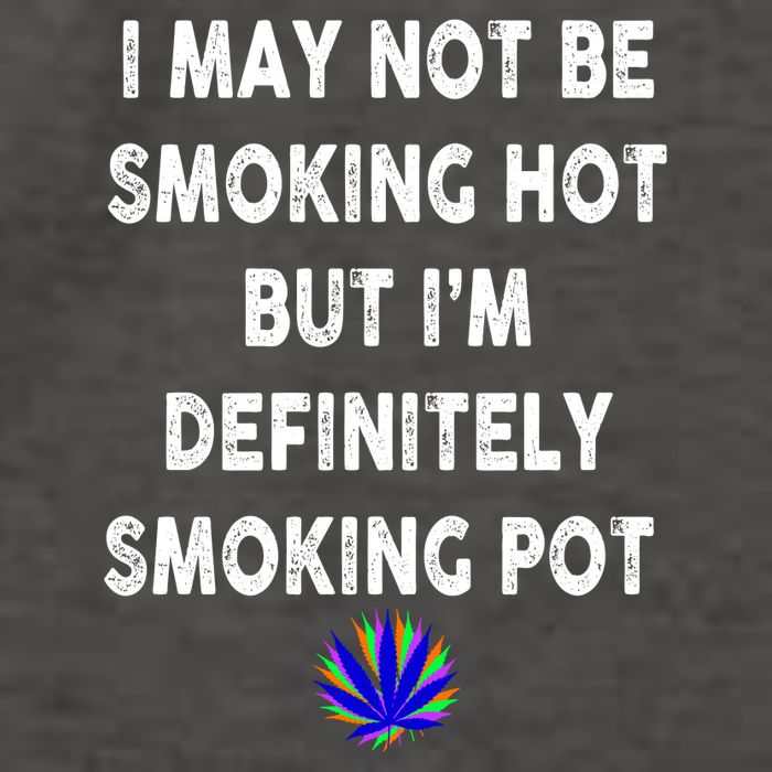 I May Not Be Smoking Hot But I’m Definitely Smoking Pot Vector Backpack