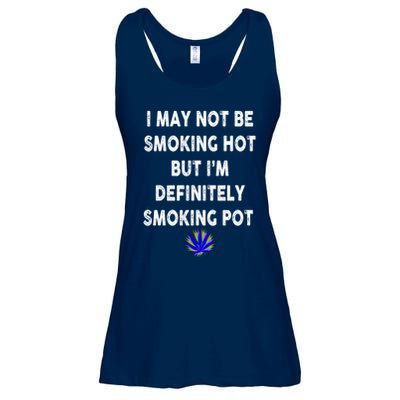 I May Not Be Smoking Hot But I’m Definitely Smoking Pot Ladies Essential Flowy Tank