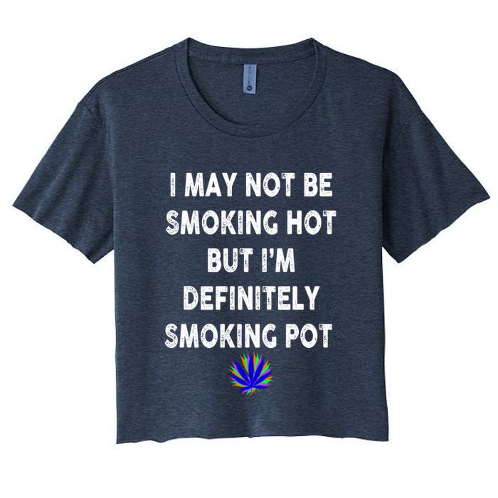 I May Not Be Smoking Hot But I’m Definitely Smoking Pot Crop Top