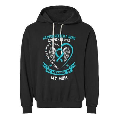 In Memory Of My Mom Ovarian Cancer Awareness Memorial Gift Garment-Dyed Fleece Hoodie