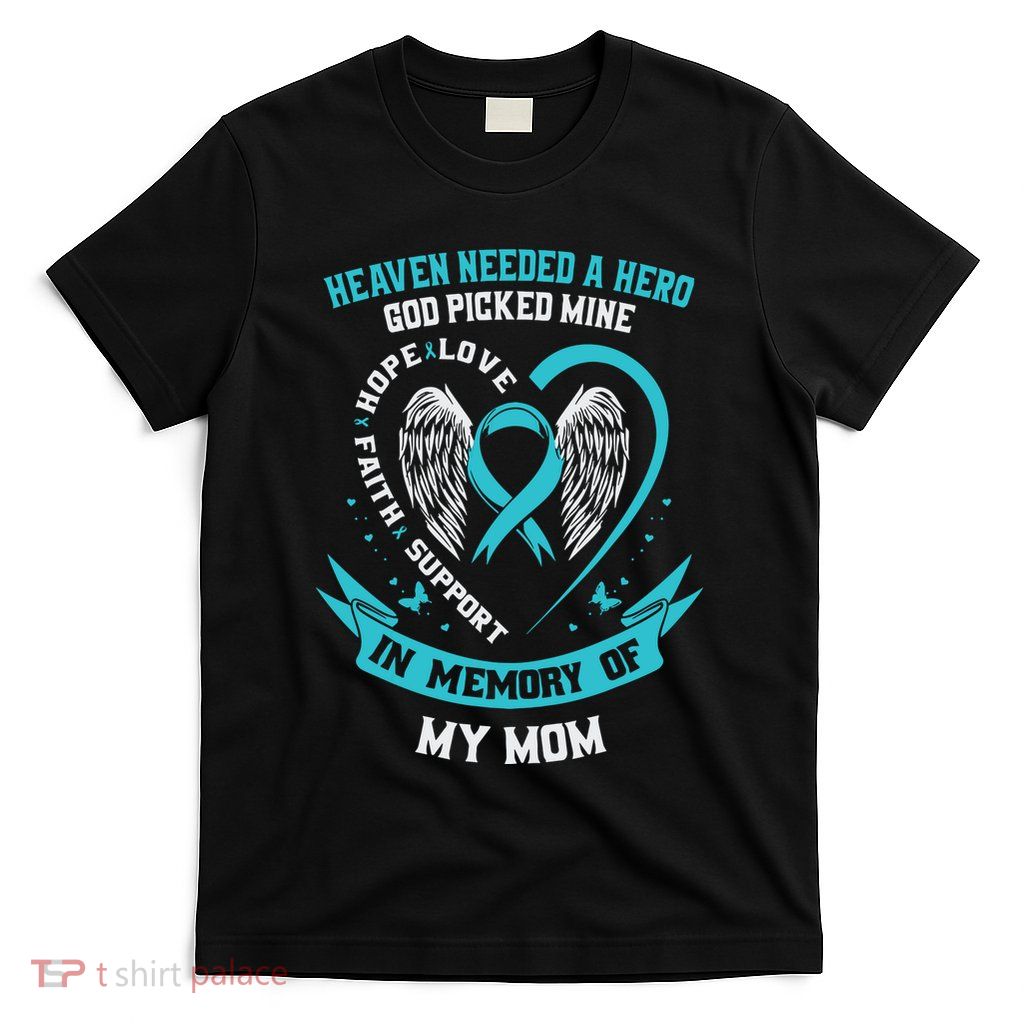 In Memory Of My Mom Ovarian Cancer Awareness Memorial Gift T-Shirt