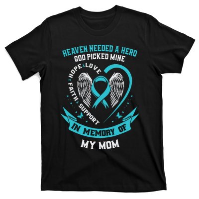 In Memory Of My Mom Ovarian Cancer Awareness Memorial Gift T-Shirt