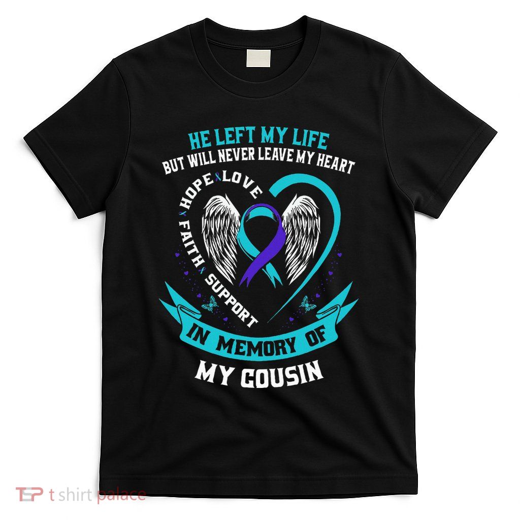 In Memory Of My Cousin Sympathy Suicide Awareness Memorial T-Shirt