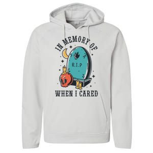 In Memory Of When I Cared Funny RIP Performance Fleece Hoodie