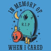In Memory Of When I Cared Funny RIP Tie Dye Hoodie