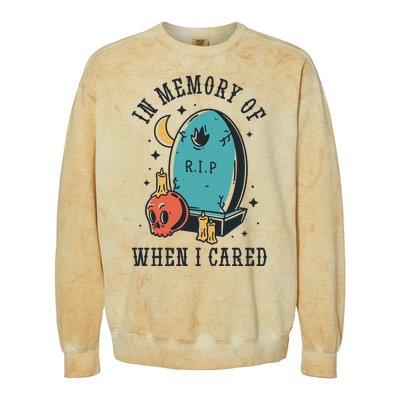 In Memory Of When I Cared Funny RIP Colorblast Crewneck Sweatshirt