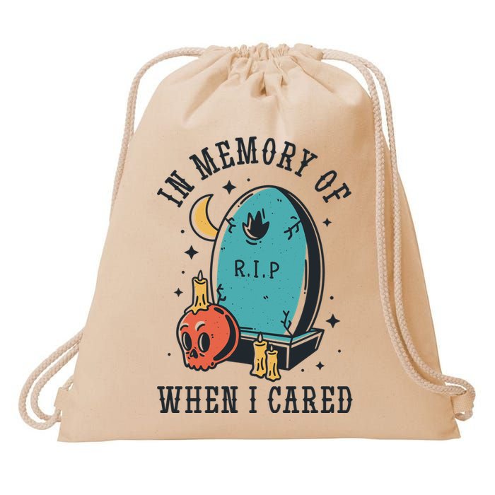 In Memory Of When I Cared Funny RIP Drawstring Bag
