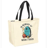 In Memory Of When I Cared Funny RIP Zip Tote Bag