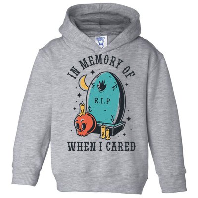 In Memory Of When I Cared Funny RIP Toddler Hoodie