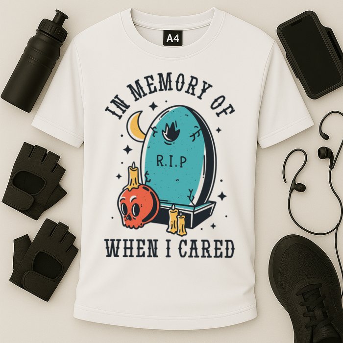 In Memory Of When I Cared Funny RIP Performance Shirt