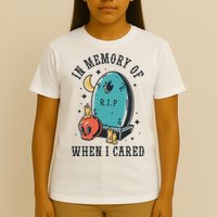 In Memory Of When I Cared Funny RIP T-Shirt